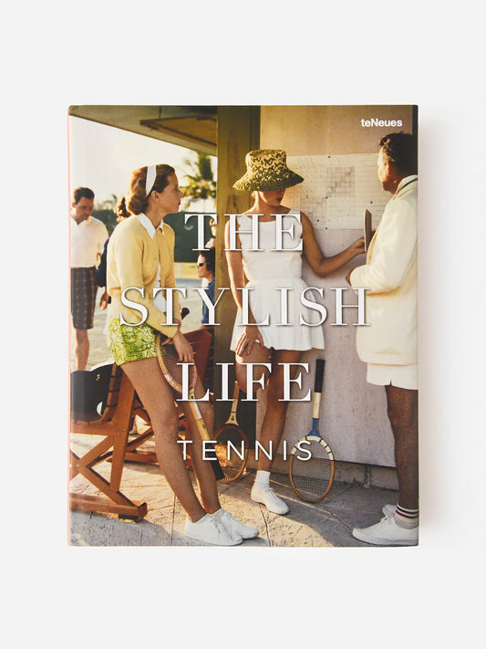 The Stylish Life: Tennis, Hardcover Book